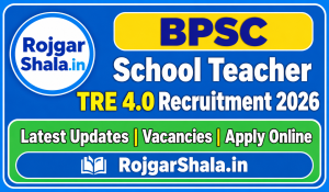 BPSC School Teacher TRE 4.0 Recruitment 2026